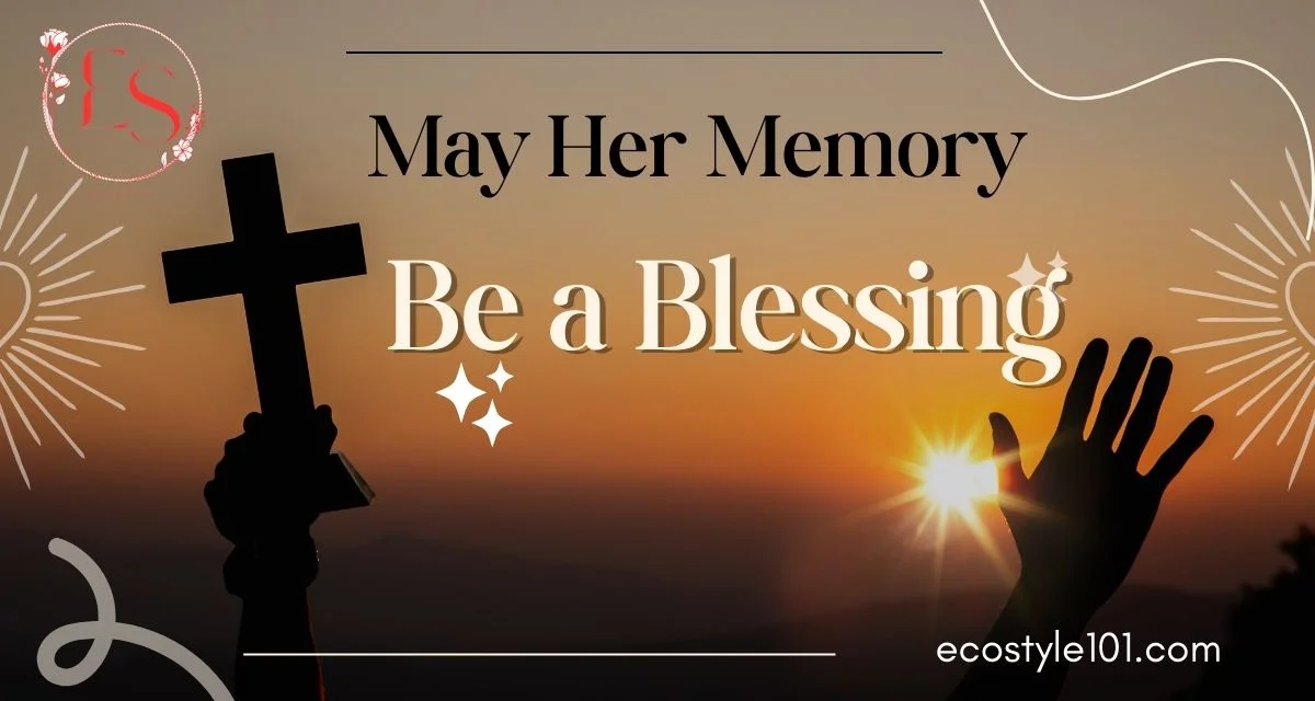 May Her Memory Be a Blessing